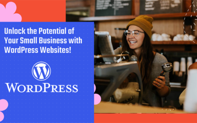 WordPress Websites for Small Businesses: A Perfect Match